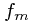 f_m