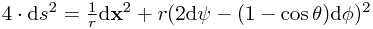 4 \cdot \mathrm{d}s^2 = \frac 1 r \mathrm{d}\mathbf{x}^2 + r(2\mathrm{d}\psi - (1-\cos\theta)\mathrm{d} \phi)^2