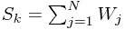 S_{k}=\sum_{j=1}^{N}W_{j}